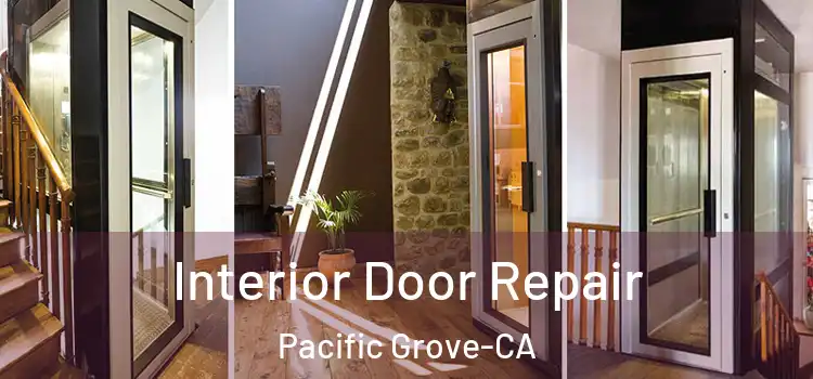 Interior Door Repair Pacific Grove-CA